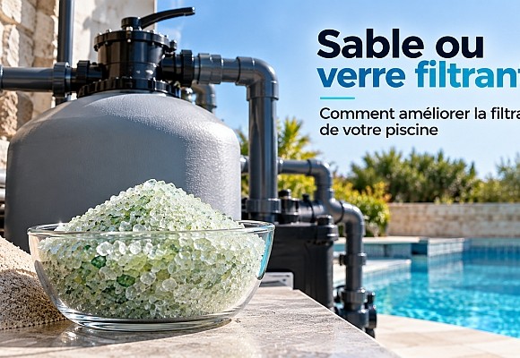 Remplacer le sable du filtre par du verre filtrant