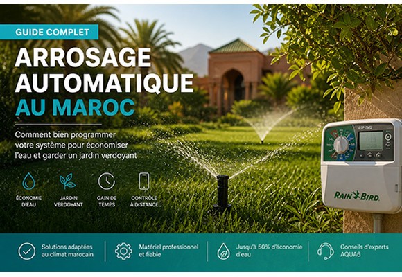 Arrosage Automatique au Maroc : Choisir et Programmer son Programmateur Rain Bird — Guide Expert AQUA6
